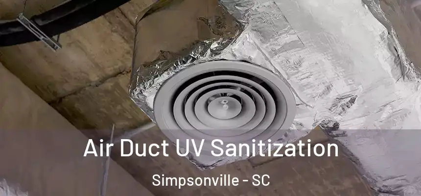  Air Duct UV Sanitization Simpsonville - SC