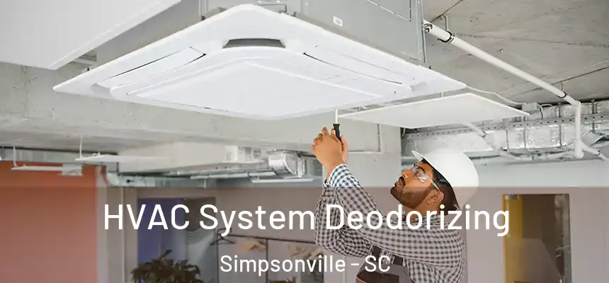  HVAC System Deodorizing Simpsonville - SC
