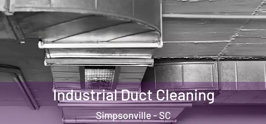  Industrial Duct Cleaning Simpsonville - SC