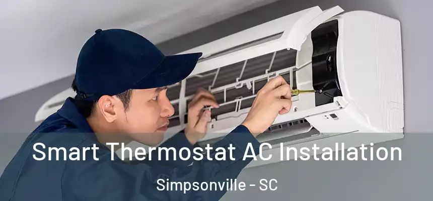  Smart Thermostat AC Installation Simpsonville - SC